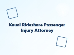 Kauai Rideshare Passenger Injury Attorney