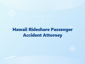 Hawaii Rideshare Passenger Accident Attorney