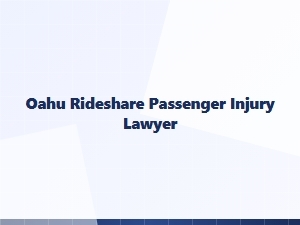 Oahu Rideshare Passenger Injury Lawyer