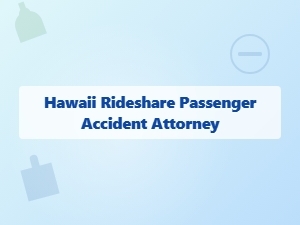 Hawaii Rideshare Passenger Accident Attorney